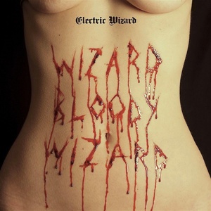 Electric Wizard Wizard Bloody Wizard 2017 ak
