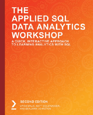 [ FreeCourseWeb ] The Applied SQL Data Analytics Workshop - A Quick interactive approach to learning Analytics with SQL, 2nd Edition