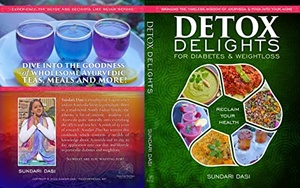 Detox And Delights For Diabetes and Weightloss - Bringing the timeless wisdom of Ayurveda and yoga into your home