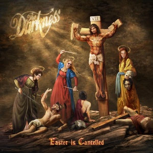 The Darkness - Easter is Cancelled (Deluxe) (2019) [320 KBPS] (pradyutvam)