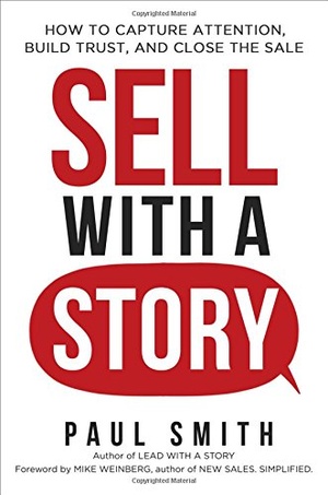 Sell with a Story: How to Capture Attention, Build Trust, and Close the Sale [EPUB]