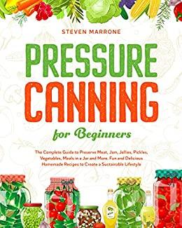 [ FreeCourseWeb ] Pressure Canning for Beginners - The Complete Guide to Preserve Meat, Jam, Jellies, Pickles, Vegetables, Meals in a Jar