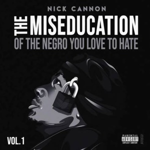 Nick Cannon The Miseducation of the Negro You Love to Hate [320] kbps Beats[TGx]⭐