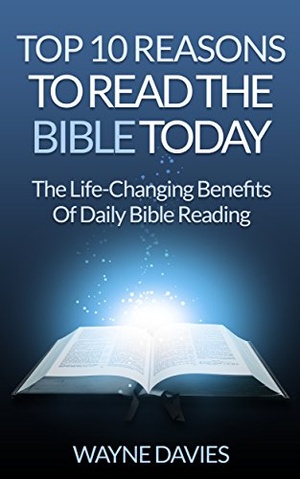 Top 10 Reasons to Read the Bible Today: The Life-Changing Benefits of Daily Bible Reading