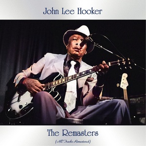 John Lee Hooker - The Remasters (All Tracks Remastered) (2021) [gnodde]