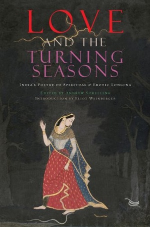 Love and The Turning Seasons: India's Poetry of Spiritual & Erotic Longing, 2017, ePub