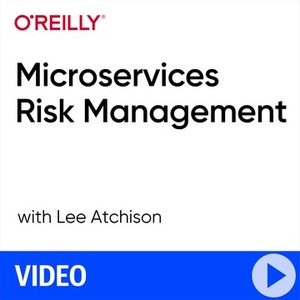 O’REILLY | Microservices Risk Management [FCO]