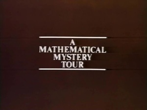 A Mathematical Mystery Tour (1985, PBS Nova)