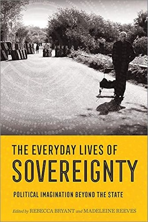 [ FreeCourseWeb ] The Everyday Lives of Sovereignty - Political Imagination beyond the State