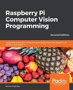 [ DevCourseWeb ] Raspberry Pi Computer Vision Programming - Design and implement computer vision apps with Raspberry Pi, OpenCV, Python, 2nd Ed