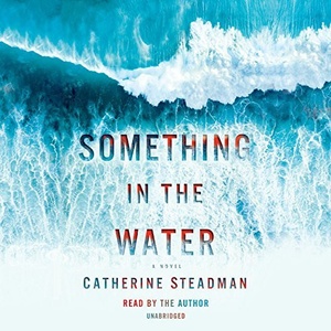Something in the Water - Catherine Steadman - 2018 (Thriller) [Audiobook] (miok)