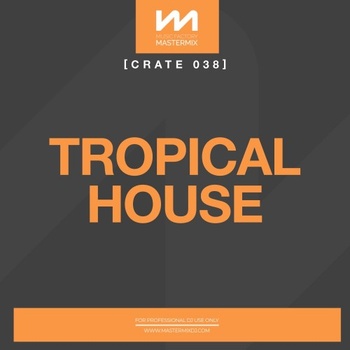Various Artists Mastermix Crate 038 Tropical House 2022 Mp3 320kbps PMEDIA