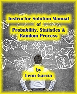 FreeCourseWeb Probability Stochastic and Random Processes for Electrical Engineers Instructor Solution Manual