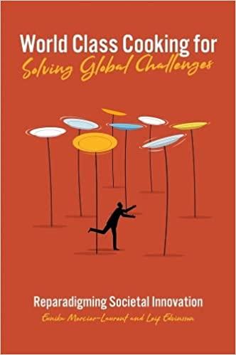 World Class Cooking for Solving Global Challenges Reparadigming Societal Innovation Cours