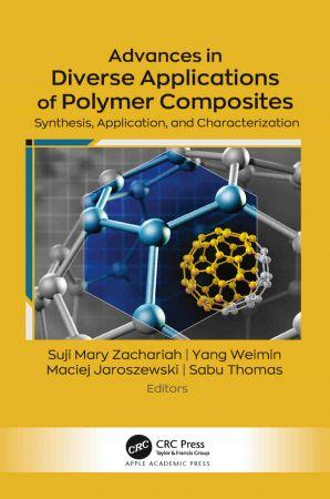 Advances in Diverse Applications of Polymer Composites Synthesis Application and Characterizatio