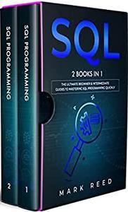 SQL 2 Books in 1 The Ultimate Beginner Intermediate Guides To Mastering SQL Programming Qu