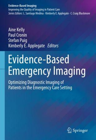 Evidence Based Emergency Imaging Optimizing Diagnostic Imaging of Patients in the Emergency Care S
