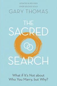 The Sacred Search What If It s Not about who You Marry But Why by Gary Lee Thomas EPUB