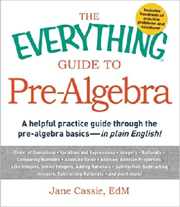 FreeCourseWeb The Everything Guide to Pre Algebra A Helpful Practice Guide Through The Pre Algebra Basics In Plain English