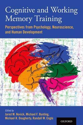 FreeCourseWeb Cognitive and Working Memory Training Perspectives from Psychology Neuroscience and Human Development