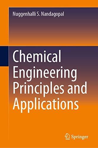 Chemical Engineering Principles and Applications by Nuggenhalli S Nandagopal