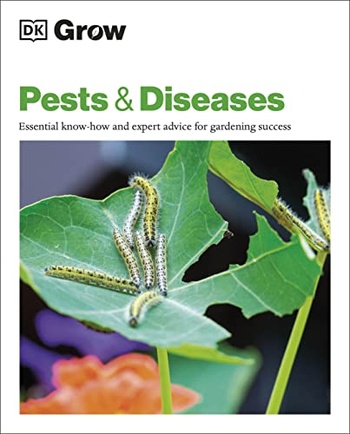 Grow Pests Diseases Essential Know how and Expert Advice for Gardening Success