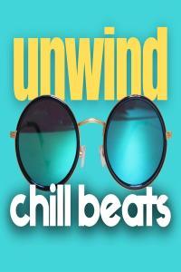 Various Artists unwind chill beats 2023 Mp3 320kbps PMEDIA