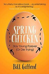 Spring Chicken Stay Young Forever or Die Trying by Bill Gifford EPUB