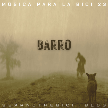 Música para la bici 23 Barro