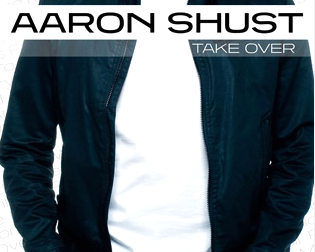 Aaron Shust Take Over 2009 MP3 320kbps G U