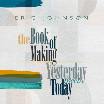 Eric Johnson The Book of Making Yesterday Meets Today 2022 24Bit 44 1kHz FLAC PMEDIA