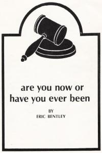 BBC R3 Production Eric Bentley s Are You Now Or Have You Ever Been