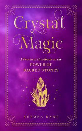 Crystal Magic A Practical Handbook on the Power of Sacred Stones CourseWikia