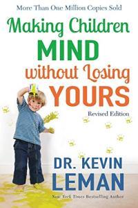 Making Children Mind without Losing Yours by Dr Kevin Leman EPUB