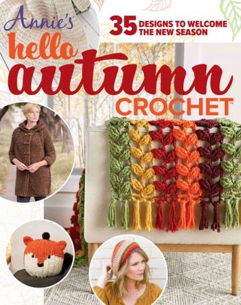 Annie s Hello Autumn Crochet 35 Designs To Welcome The New Season CourseWikia