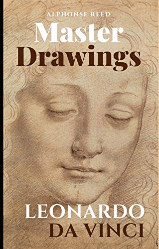 FreeCourseWeb Leonardo da Vinci Master Drawings 95 Great Drawings Portraits Studies of Anatomy Animals Plants and Inventions