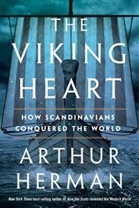 The Viking Heart How Scandinavians Conquered the World by Arthur Herman EPUB