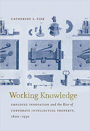 FreeCourseWeb Working Knowledge Employee Innovation and the Rise of Corporate Intellectual Property 1800 1930