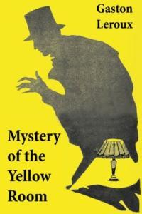 BBC R4 Production Gaston Leroux s The Mystery Of The Yellow Room