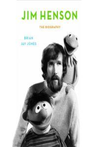 Jim Henson The Biography by Brian Jay Jones EPUB