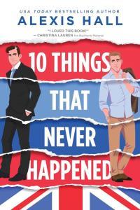 10 Things That Never Happened Material World 01 by Alexis Hall EPUB