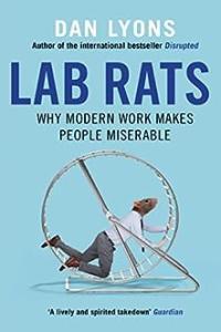Lab Rats How Silicon Valley Made Work Miserable for the Rest of Us by Dan Lyons EPUB