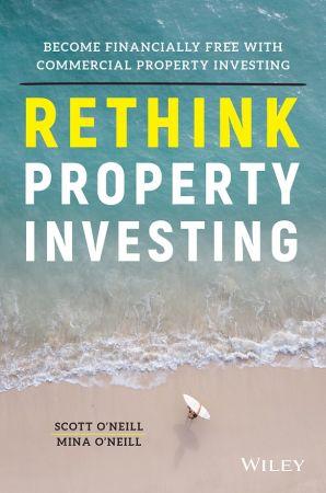 Rethink Property Investing Become Financially Free with Commercial Property Investing Fre