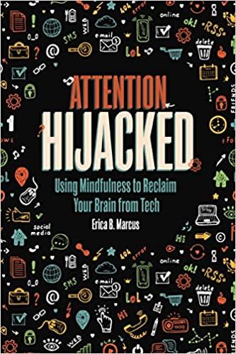 Attention Hijacked Using Mindfulness to Reclaim Your Brain from Tech DevCourseWeb