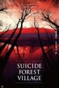 Suicide Forest Village 2021 720p BluRay x264 950MB Mkvking