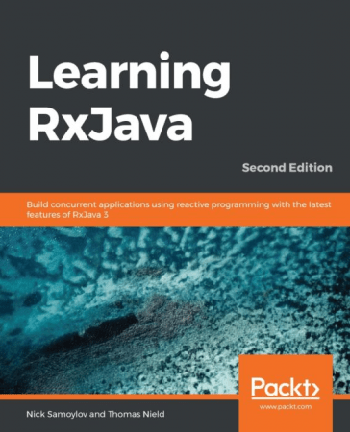 FreeCourseWeb Learning RxJava Build Concurrent Applications using reactive Programming with the latest features of RxJava 3 2nd Edition