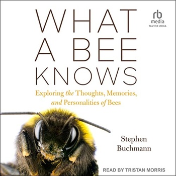What a Bee Knows Stephen Buchmann 2023 Science Audiobook miok