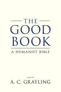 The Good Book A Secular Bible by A C Grayling EPUB