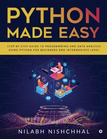 FreeCourseWeb Python Made Easy Step By Step Guide To Programming And Data Analysis Using Python For Beginners And Intermediate Level