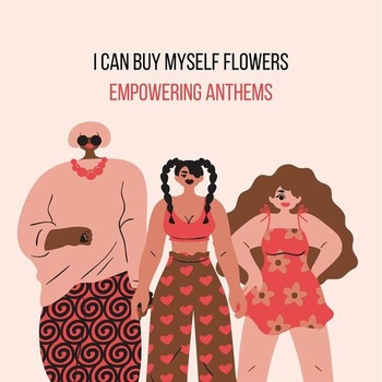 Various Artists i can buy myself flowers empowering anthems 2023 Mp3 320kbps PMEDIA